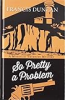 So_pretty_a_problem