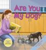 Are_you_my_dog_