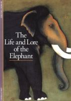 The_life_and_lore_of_the_elephant