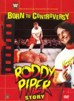 Born_to_controversy__the_Roddy_Piper_story