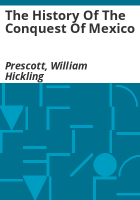 The_history_of_the_Conquest_of_Mexico