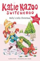 Katie_Kazoo_Switcheroo__Holly_s_Jolly_Christmas